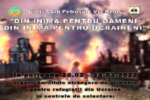 DIN INIMĂ PENTRU OAMENI, DIN INIMĂ PENTRU UCRAINENI - Lions Club Petrosani Via Regis