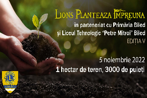 Lions Planteaza Impreuna - Lions Club Timisoara Bastion